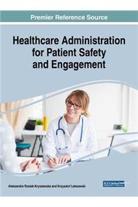 Healthcare Administration for Patient Safety and Engagement