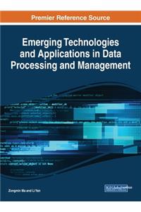 Emerging Technologies and Applications in Data Processing and Management