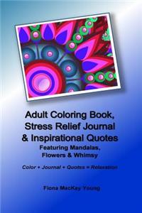 Adult Coloring Book, Stress Relief Journal & Inspirational Quotes