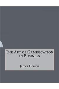 The Art of Gamification in Business