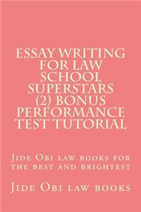 Essay Writing For Law School Superstars (2) Bonus Performance Test Tutorial