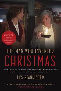 The Man Who Invented Christmas (Movie Tie-In): Includes Charles Dickens's Classic A Christmas Carol