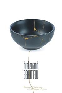 Broken and Beautiful