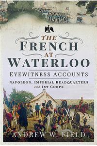 French at Waterloo - Eyewitness Accounts