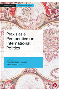 Praxis as a Perspective on International Politics