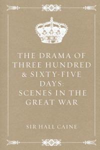 The Drama of Three Hundred & Sixty-Five Days
