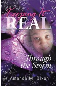 Keeping It Real: Through the Storm