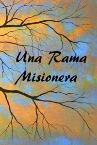 Una Ramita Misionera: A Missionary Twig (Spanish Edition)