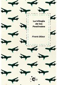 La trilogía de los festivales