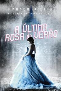A Ultima Rosa Do Verao