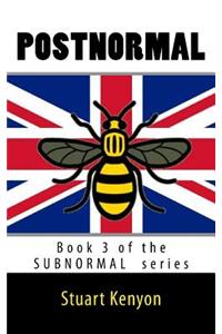 Postnormal - Book 3 of the SUBNORMAL series: Great Britain as a Dystopian Society
