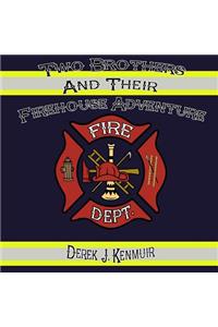 Two Brothers and Their Firehouse Adventure