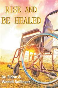 Rise & Be Healed