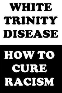 White Trinity Disease