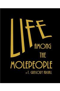 Life Among The Molepeople