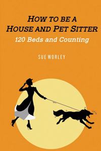 How to be a House- and Pet-Sitter