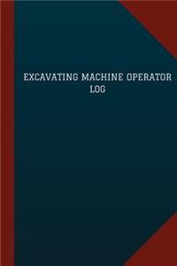 Excavating Machine Operator Log (Logbook, Journal - 124 pages, 6