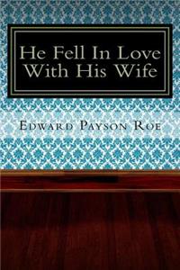 He Fell In Love With His Wife