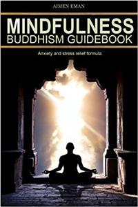 Mindfulness Buddhism Guidebook: Volume 4 (Mind, Body & Spirit)