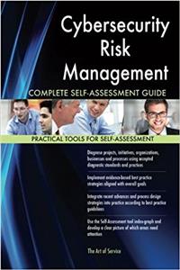 Cybersecurity Risk Management Complete Self-assessment Guide