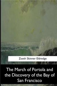 March of Portola and the Discovery of the Bay of San Francisco