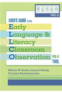 User's Guide to the Early Language and Literacy Classroom Observation, Pre-K Tool