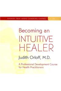 Becoming an Intuitive Healer
