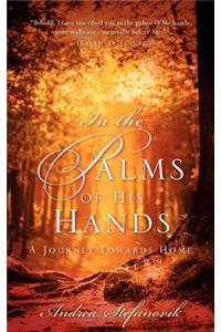 In the Palms of His Hands