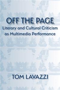 Off the Page: Literary and Cultural Criticism as Multimedia Performance