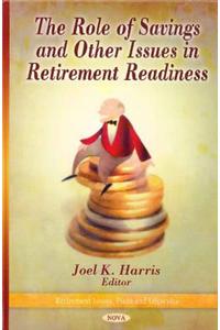 Role of Savings & Other Issues in Retirement Readiness