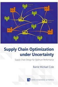 Supply Chain Optimization under Uncertainty