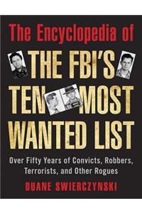 Encyclopedia of the Fbi's Ten Most Wanted List