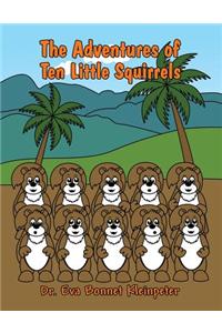 The Adventures of Ten Little Squirrels