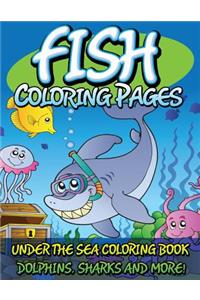 Fish Coloring Pages (Under the Sea Coloring Book - Dolphins, Sharks and More!)