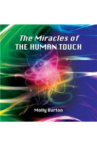 The Miracles of THE HUMAN TOUCH