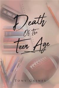 Death of the Teen Age