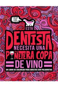 Esta dentista necesita una puñetera copa de vino