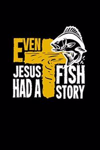 Even Jesus Had A Fish Story