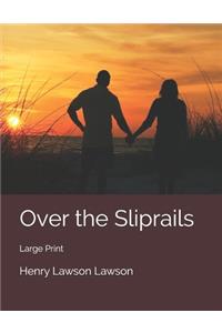 Over the Sliprails