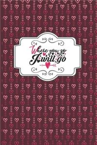 Where you go I will go