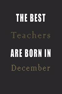 The best Teachers are born in December journal