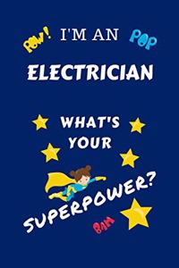 I'm An Electrician What's Your Superpower?
