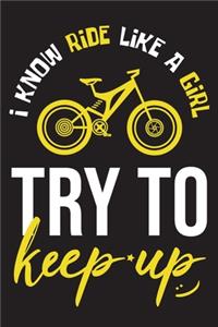 I Know Ride Like a Girl Try To Keep Up