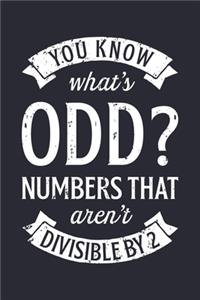 You Know Whats Odd? Numbers That Arent Divisible by 2