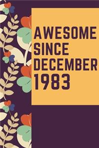 Awesome Since December 1983 Notebook Birthday Gift