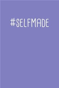 Hashtag Self Made #SelfMade Meme Notebook