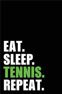 Eat Sleep Tennis Repeat
