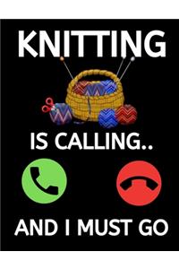 Knitting Is Calling And I Must Go
