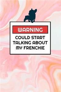 Warning Could Start Talking About My Frenchie