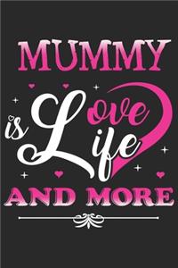 Mummy is love life and more